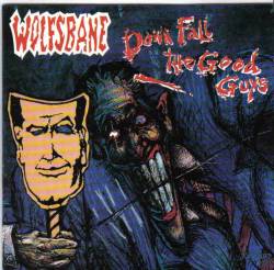 Wolfsbane : Down Fall the Good Guys